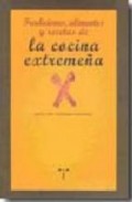 Tradiciones, alimentos y recetas de la cocina extreme&atilde;&lsquo;a