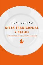 Dieta tradicional y salud: las propiedades de los alimentos de si empre