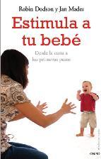 Estimula a tu bebe: desde la cuna hasta los primeros pasos
