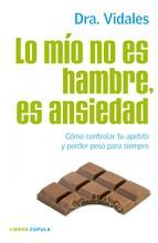 Lo m&Iacute;o no es hambre, es ansiedad (ebook)