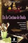 En la cocina de buda: cocinar, ser cocinado y otras aventuras de un centro de meditacion