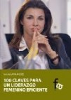 100 claves para un liderazgo femenino eficiente