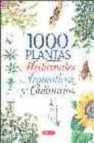 1000 plantas medicinales, aromaticas y culinarias