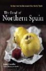 The food of northen spain: recipes from the gastronomic heartland of spain