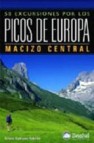 50 excursiones por los picos de europa. macizo central