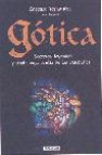 Gotica: secretos, leyendas y simbologia de las catedrales