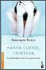 Hasta luego, tristeza: autobiografia de una depresion