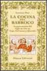 La cocina del barroco: la gastronomia del siglo de oro en lope, c ervantes y quevedo