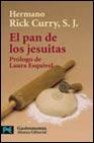 El pan de los jesuitas: recetas y tradiciones de maestros panader os jesuitas de todo el mundo