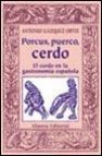 Porcus, puerco, cerdo: el cerdo en la gastronomia española