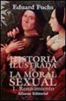 Historia ilustrada de la moral sexual, 1: renacimiento