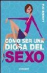 Como ser una diosa del sexo