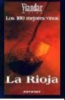 La rioja: los 100 mejores vinos (viandar guias)