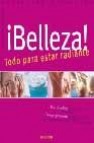 ¡belleza!: todo para estar radiante