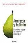 Anorexia y bulimia: entender y superar los trastornos alimentario s