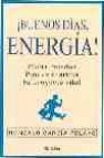 ¡buenos dias energia¡ fuera miedos: pon en marcha tu proyecto vit al