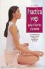Practica yoga para el cuerpo y la mente 