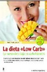 La dieta low carb: la nueva dieta baja en carbohidratos 