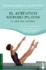 El autentico metodo pilates: como conseguir el maximo bienestar y lograr un cuerpo mas fuerte y flexible