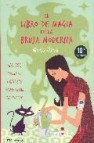 El libro de magia de la bruja moderna: hechizos, conjuros y ritua les para lograr tus deseos