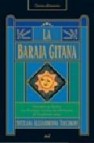 La baraja gitana: descubra su destino con el antiguo sistema de a divinacion de los gitanos rusos