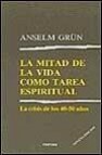 La mitad de la vida como tarea espiritual: la crisis de los 40-5 0 años