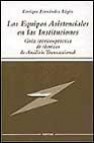 Los equipos asistenciales en las instituciones: guia teorico-prac tica de tecnicas de analisis transaccional