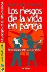 Los riesgos de la vida en la pareja: como compaginar amor, famili a y profesion