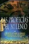 Las profecias del milenio: los nuevos mensajes de rasputin, nostr adamus y juan de jerusalen sobre el cambio de siglo