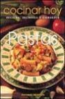 Pastas (cocinar hoy: recetas, secretos  y consejos)