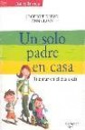 Un solo padre en casa: triunfar en el dia a dia (asi es la vida)