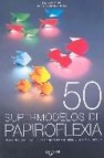 50 supermodelos de papiroflexia 