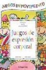 Juegos de expresion corporal: juegos en movimiento