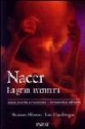 Nacer. la gran aventura (edicion actualizada con fotografias ined itas)