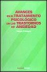 Avances en el tratamiento psicologico de los trastornos de ansied ad