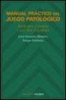 Manual practico del juego patologico: ayuda para el paciente y gu ia para el terapeuta