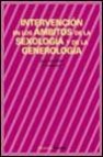 Intervencion en los ambitos de la sexologia y de la generologia