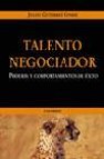 Talento negociador: poderes y comportamientos de exito