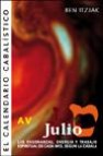 El calendario cabalistico: las enseñanzas, energia y trabajo espi ritual de cada mes, segun la cabala (julio)