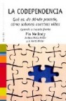 La codependencia: que es, de donde procede, como sabotea nuestras vidas