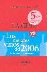 La guia roja de nuestros mejores vinos 2006