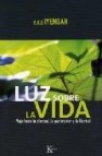 Luz sobre la vida: viaje hacia la plenitud, la paz interior y la libertad