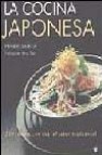 La cocina japonesa: 250 recetas con todo el sabor tradicional