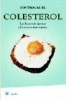 Controlar el colesterol: las dietas mas efectivas y los consejos mas practicos