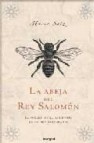 La abeja del rey salomon: el origen de la sabiduria de un rey le gendario