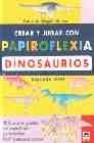 Crear y jugar con papiroflexia. dinosaurios 2