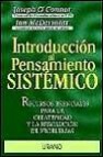 Introduccion al pensamiento sistemico: recursos esenciales para l a creatividad y la resolucion de problemas