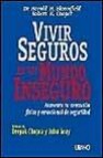 Vivir seguros en un mundo inseguro aumenta tu sensacion fisica y emocional de seguridad