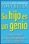 Su hijo es un genio: como conseguir que sus hijos desarrollen tod o su potencial