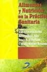 Alimentos y nutricion en la practica sanitaria